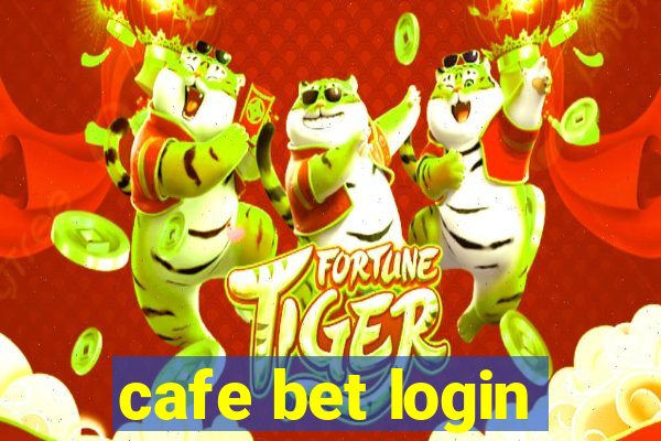 cafe bet login